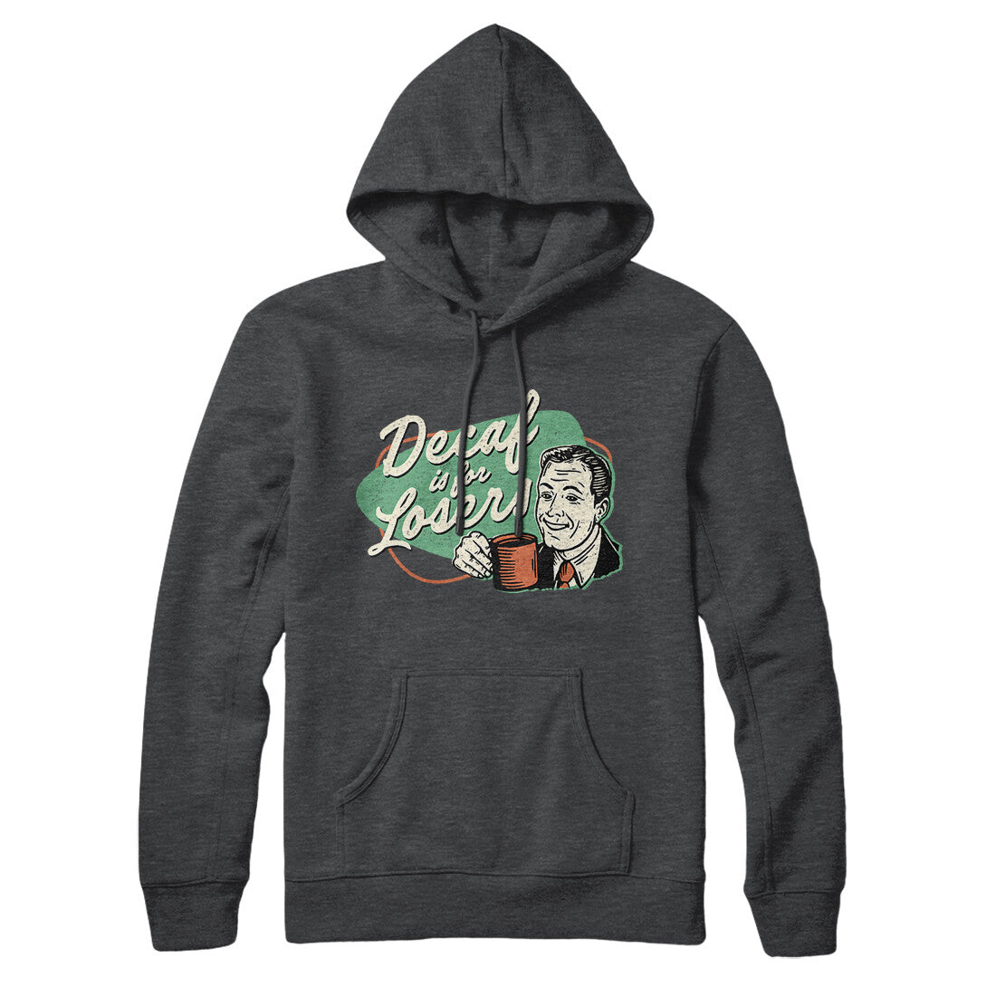 Decaf Is For Losers Hoodie