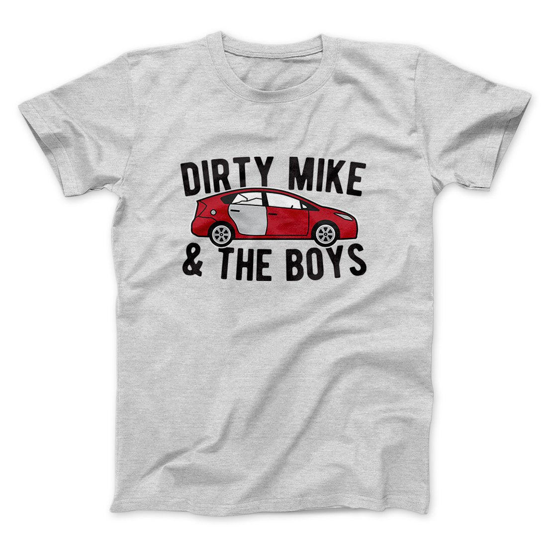 Dirty Mike and the Boys Funny Movie Men/Unisex T-Shirt