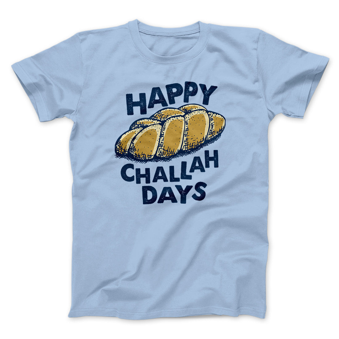 Happy Challah Days Funny Hanukkah Men/Unisex T-Shirt