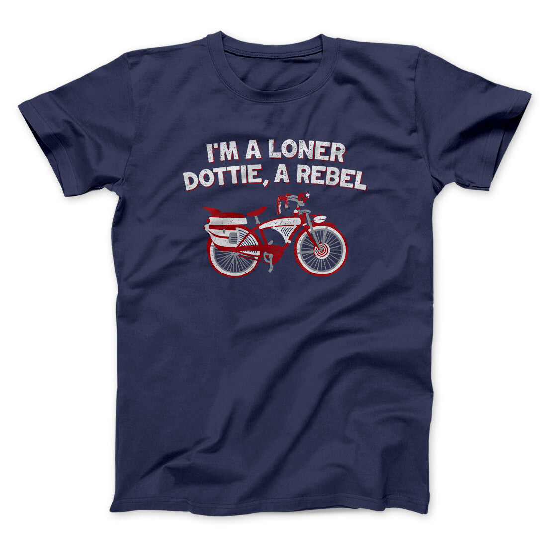I’m A Loner Dottie, A Rebel Funny Movie Men/Unisex T-Shirt