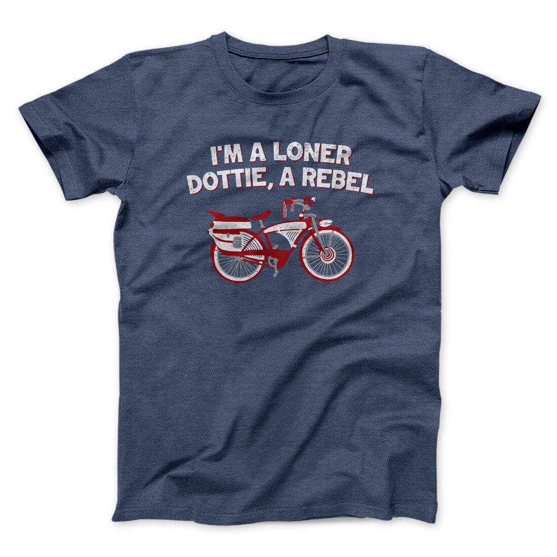 I’m A Loner Dottie, A Rebel Funny Movie Men/Unisex T-Shirt
